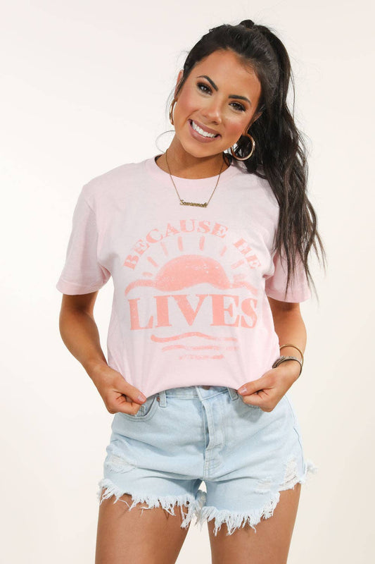 Because He Lives Graphic Tee- Misses and Plus (S-2X)